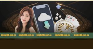 Tải App Kingbet86 - Trải Nghiệm Sân Chơi Hàng Đầu Mượt Mà